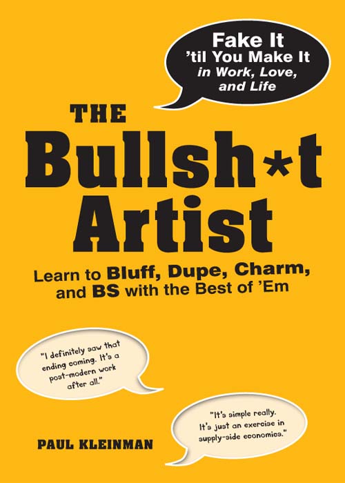 THE Bullsht Artist Learn to Bluff Dupe Charm and BS with the best of - photo 1