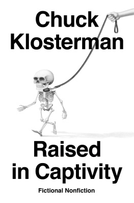 Klosterman Raised in Captivity: Fictional Nonfiction