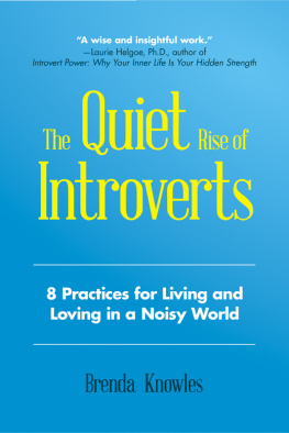 Knowles The quiet rise of introverts: 8 practices for living and loving in a noisy world