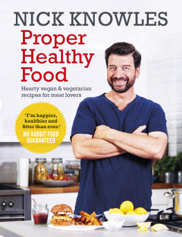 Knowles - Proper healthy food: hearty vegan & vegetarian for meat lovers