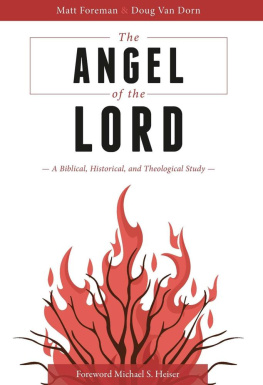 Douglas Van Dorn - The Angel of the LORD: A Biblical, Historical, and Theological Study