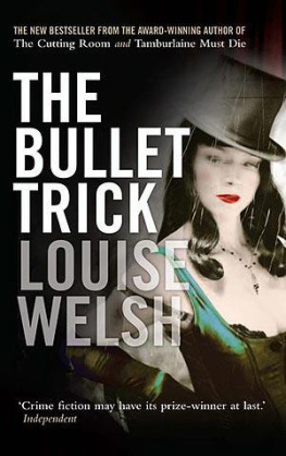 Louise Welsh - The Bullet Trick