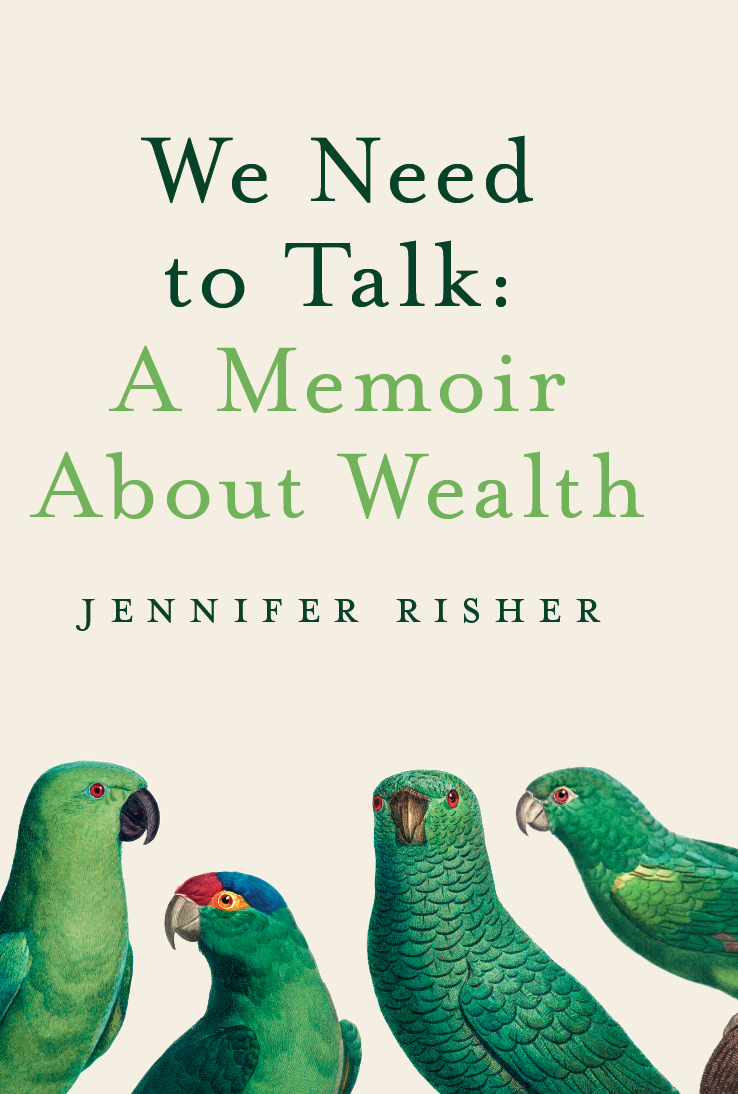 We Need to Talk A MEMOIR ABOUT WEALTH We Need to Talk A MEMOIR ABOUT WEALTH - photo 1