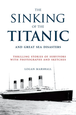 Logan Marshall - The Sinking of the Titanic and Great Sea Disasters