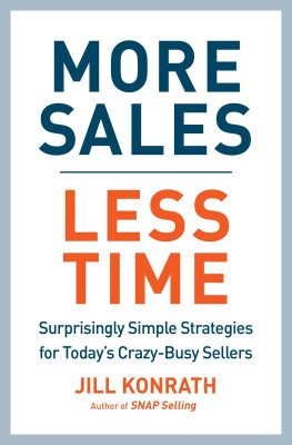 Konrath - More Sales, Less Time: Surprisingly Simple Strategies for Todays Crazy-Busy Sellers