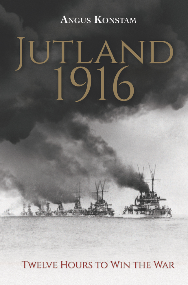 Jutland 1916 Twelve hours to win the War Jutland 1916 Twelve hours to win - photo 1