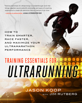 Koop Jason - Training essentials for ultrarunning: how to train smarter, race faster, and maximize your ultramarathon performance