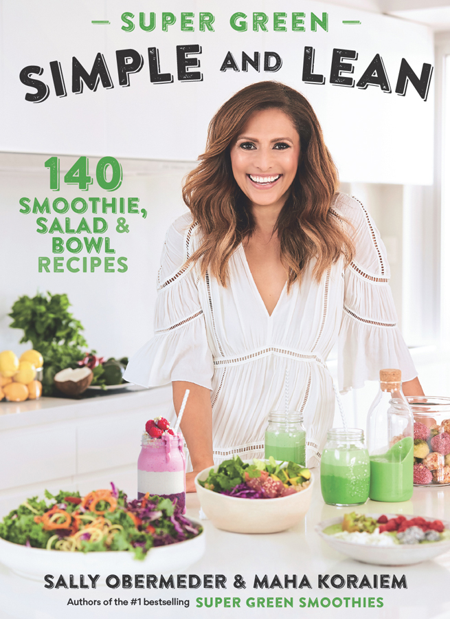 THE QUEENS OF GREENS ARE BACK In their new cookbook Super Green Simple and - photo 1