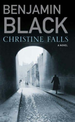 Benjamin Black Christine Falls: A Novel