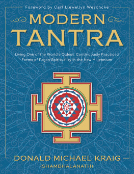 Kraig - Modern tantra: living one of the worlds oldest, continuously practiced forms of pagan spirituality in the new millennium