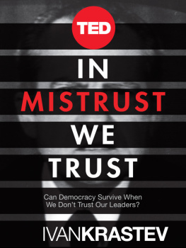 Krastev - In mistrust we trust: can democracy survive when we dont trust our leaders?