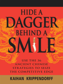 Krippendorf - Hide a Dagger Behind a Smile: Use the 36 Ancient Chinese Strategies to Seize the Competitive Edge
