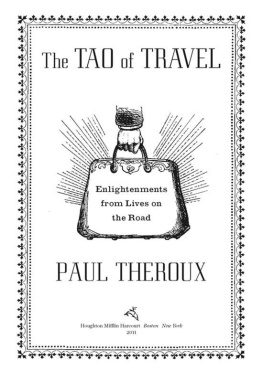 Paul Theroux The Tao of Travel: Enlightenments from Lives on the Road