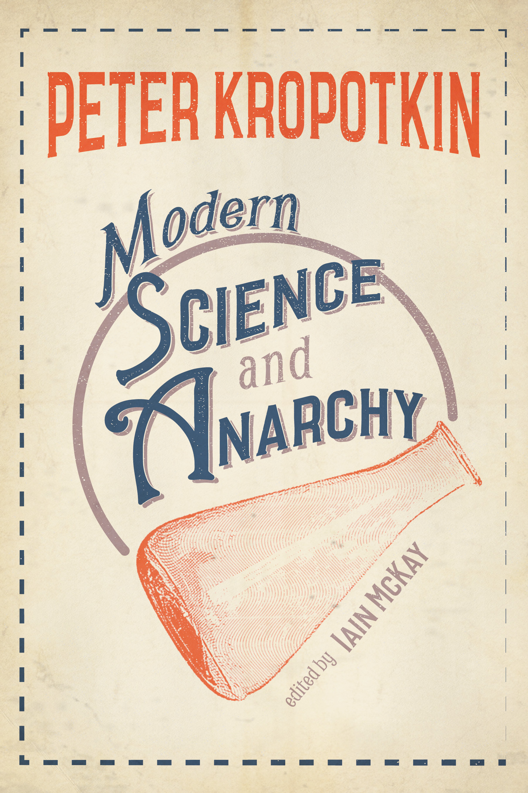 Modern Science and Anarchy Peter Kropotkin Edited by Iain McKay - photo 1