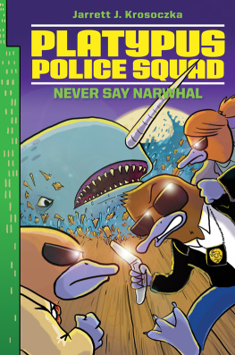Krosoczka - Platypus Police Squad: Never Say Narwhal