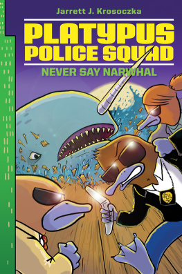 Krosoczka Platypus Police Squad: Never Say Narwhal