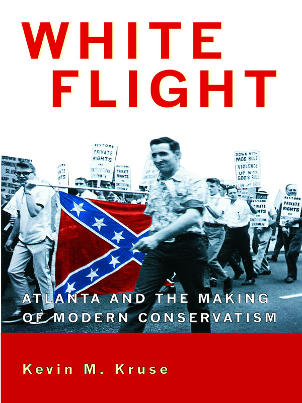 White Flight POLITICS AND SOCIETY IN TWENTIETH-CENTURY AMERICA Series Editors - photo 1