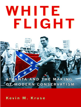 Kruse - White Flight: Atlanta and the Making of Modern Conservatism