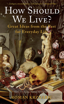 Krznaric How should we live?: great ideas from the past for everyday life