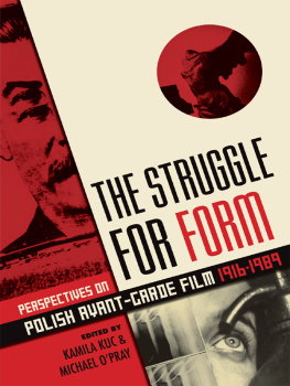 Kuc Kamila - The struggle for form: perspectives on Polish avant-garde film, 1916-1989