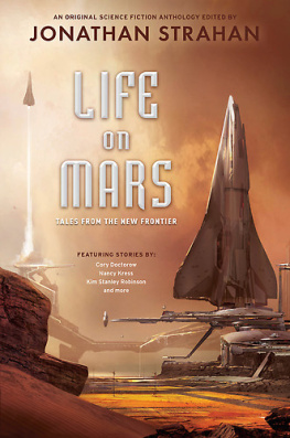 Jonathan Strahan Life on Mars: Tales from the New Frontier