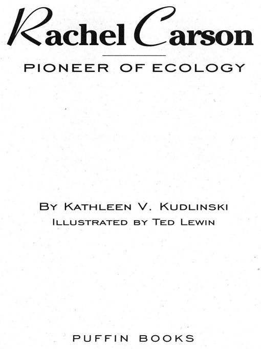 Table of Contents R achel C arson PIONEER OF ECOLOGY Man is a part of - photo 1
