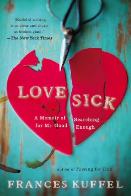 Kuffel - Love sick a memoir of searching for Mr. Good Enough