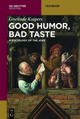 Kuipers - Good humor, bad taste: a sociology of the joke