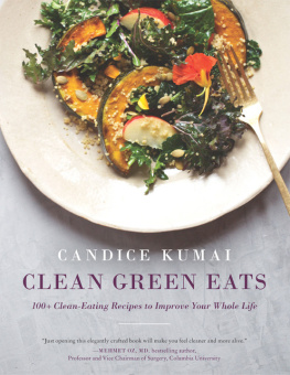 Kumai Clean green eats: 100+ clean-eating recipes to improve your whole life