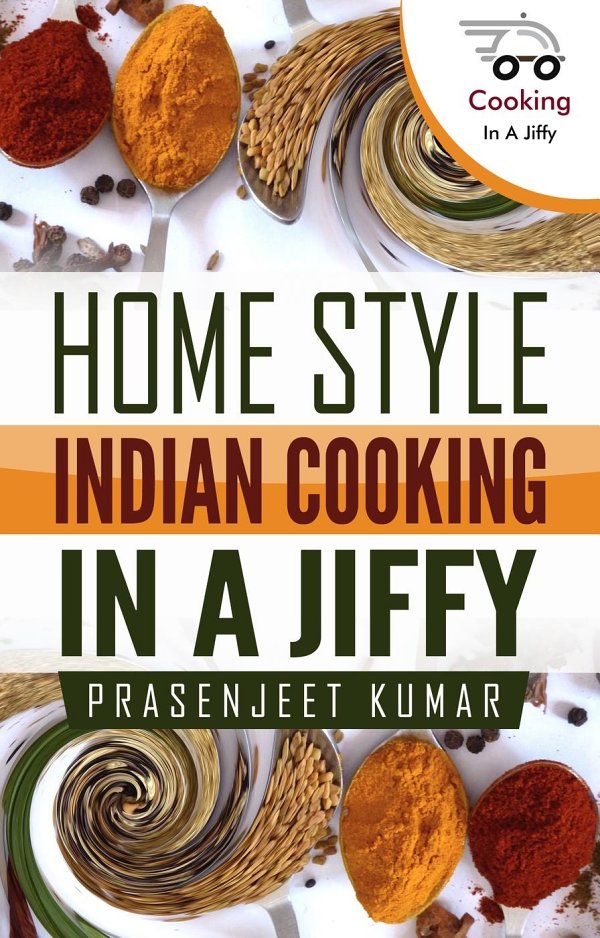 HOME STYLE INDIAN COOKING IN A JIFFY By Prasenjeet Kumar Ver 20 corrects - photo 1