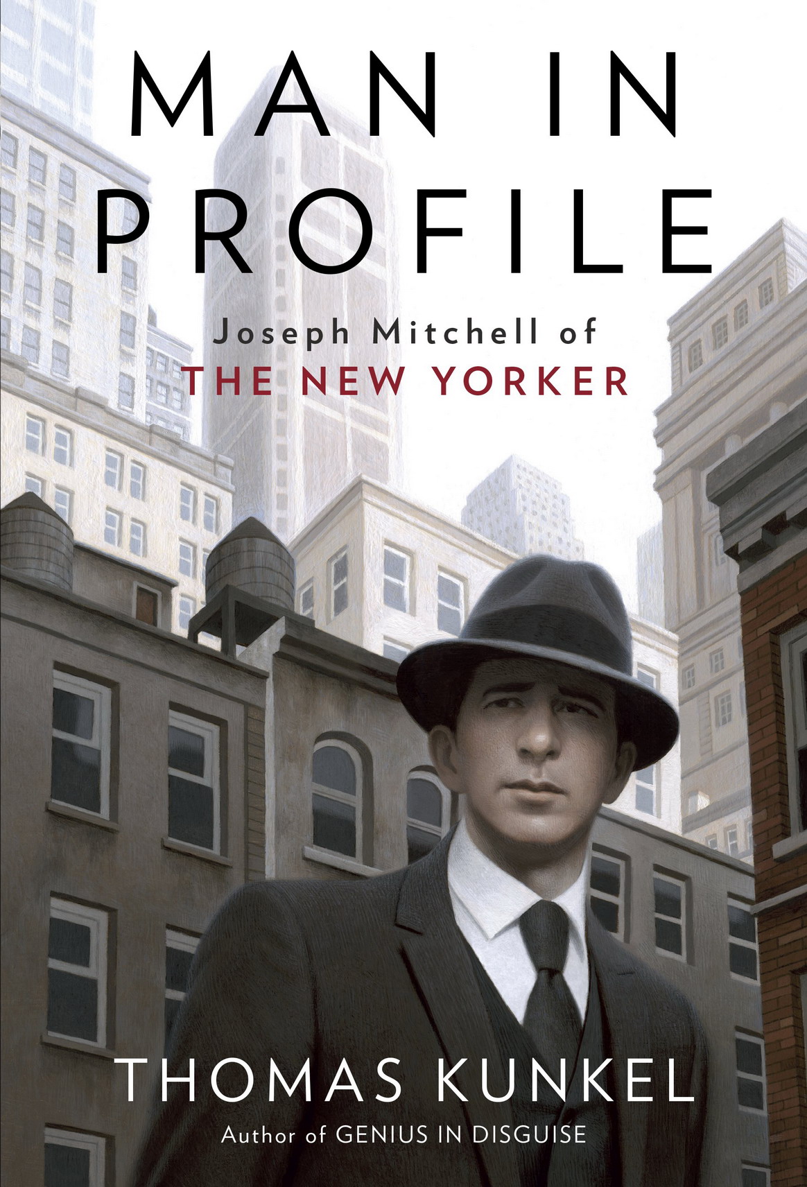 By THOMAS KUNKEL MAN IN PROFILE JOSEPH MITCHELL OF THE NEW YORKER ENORMOUS - photo 1