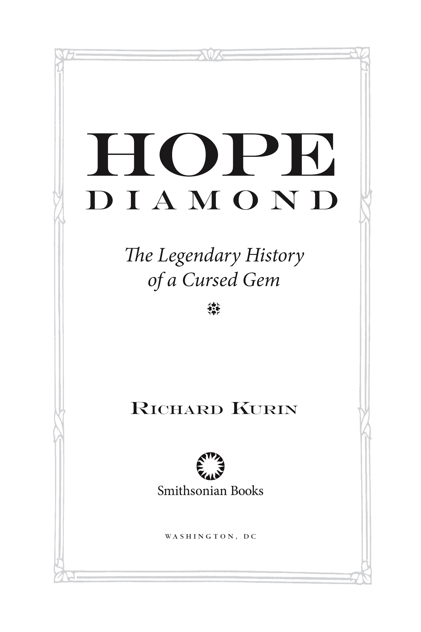 HOPE DIAMOND THE LEGENDARY HISTORY OF A CURSED GEM Copyright 2006 by Richard - photo 4