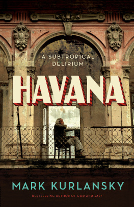 Kurlansky Havana A Subtropical Delirium
