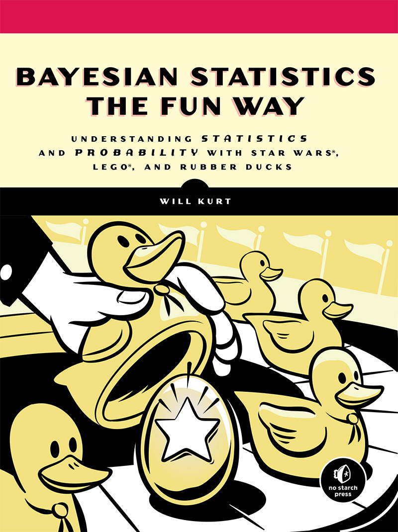 Bayesian statistics the fun way understanding statistics and probability with Star Wars LEGO and Rubber Ducks - image 1