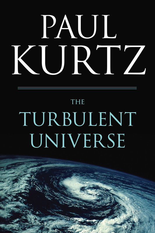 Published 2013 by Prometheus Books The Turbulent Universe Copyright 2013 by - photo 1