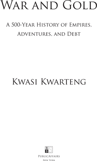 Copyright 2014 by Kwasi Kwarteng First published in Great Britain in 2014 by - photo 1