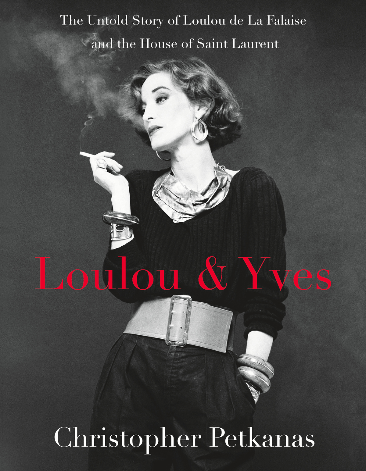 Loulou Yves The Untold Story of Loulou de La Falaise and the House of Saint - photo 1