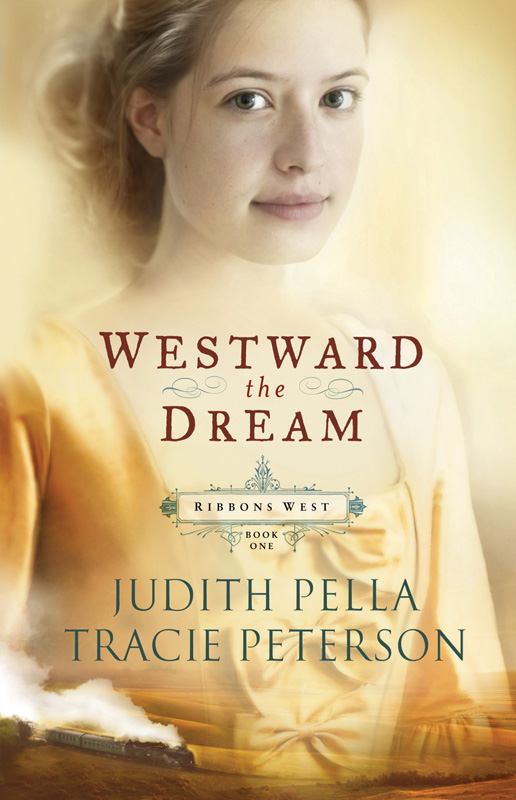 Westward the Dream Copyright 1998 Judith Pella and Tracie Peterson Cover - photo 1