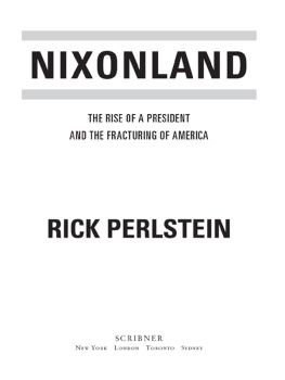 Rick Perlstein - Nixonland: The Rise of a President and the Fracturing of America