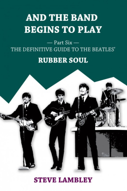 Lambley - And the Band Begins to Play: [Part6 The Definitive Guide to the Beatles Rubber Soul]