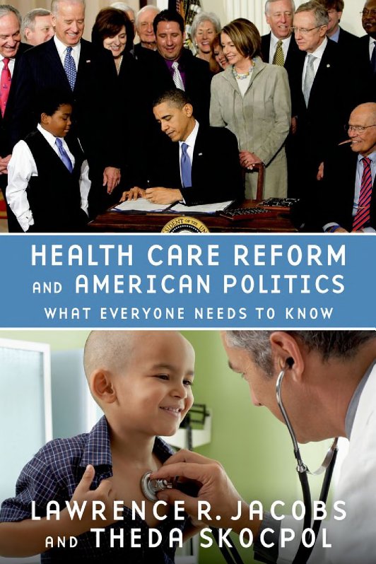 HEALTH CARE REFORM AND AMERICAN POLITICS WHAT EVERYONE NEEDS TO KNOW - photo 2