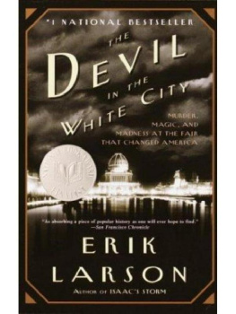 Larson - The Devil in the White City: Murder, Magic & Madness and the Fair that Changed America