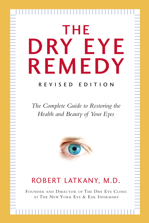 The dry eye remedy the complete guide to restoring the health and beauty of your eyes - image 1