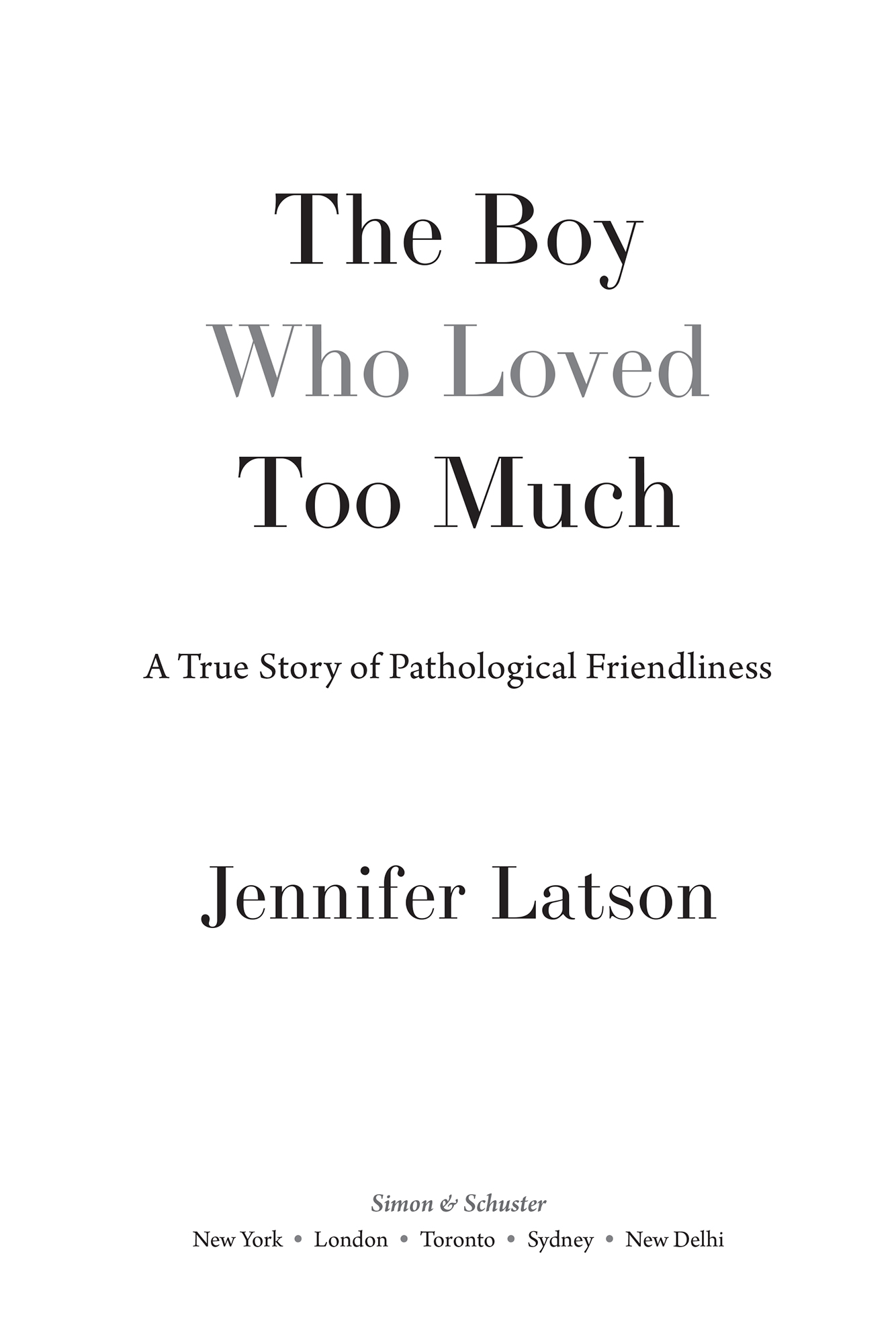 The boy who loved too much a true story of pathological friendliness - image 1