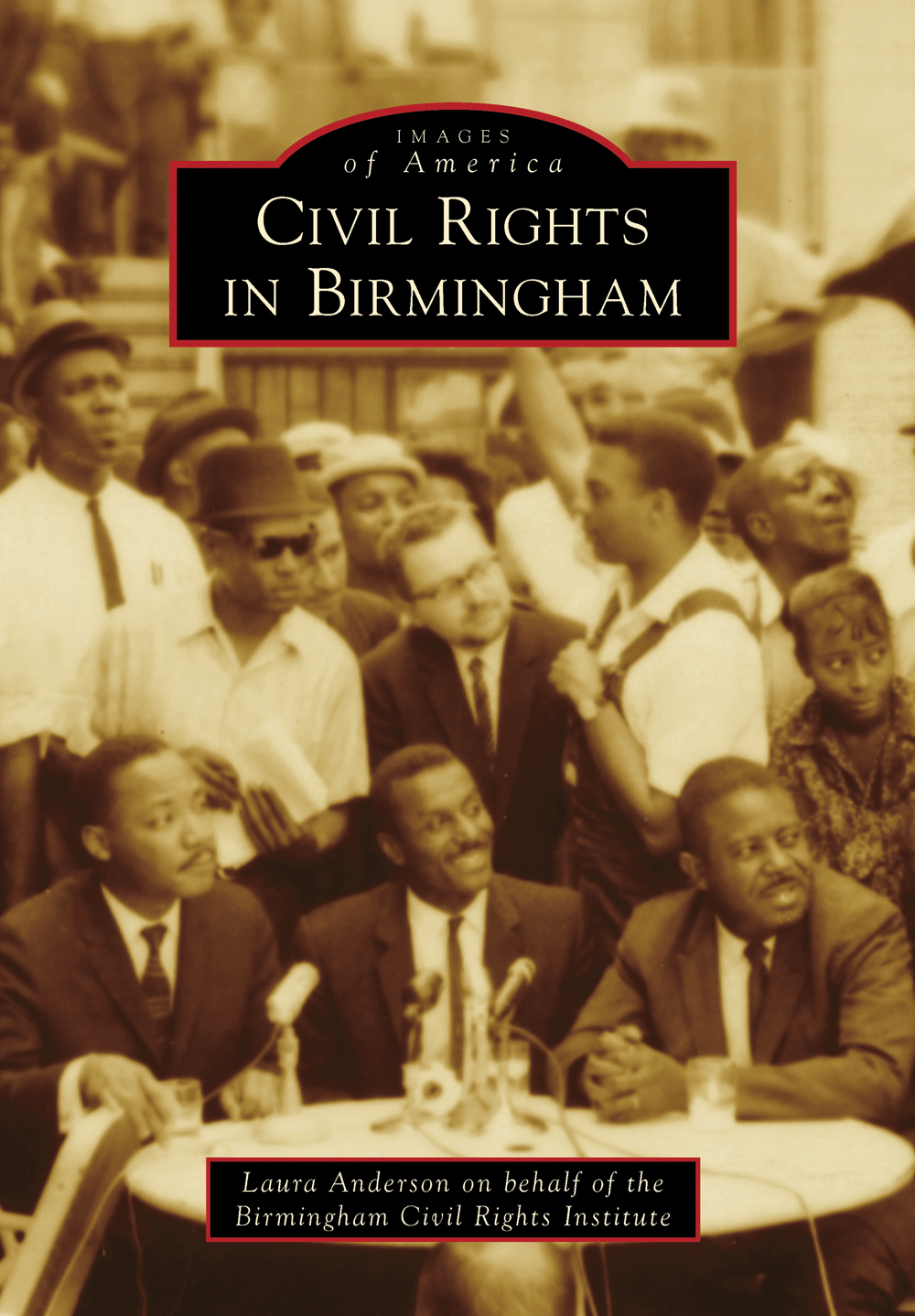 IMAGES of America CIVIL RIGHTS IN BIRMINGHAM ON THE COVER Seated at a table - photo 1