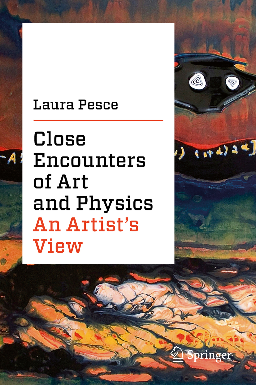 Laura Pesce Close Encounters of Art and Physics An Artists View Laura - photo 1