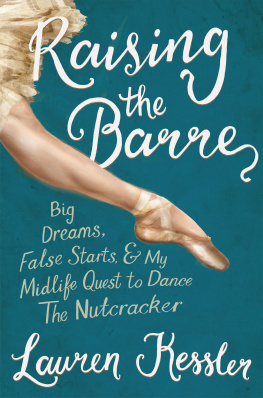 Lauren Kessler - Raising the Barre: Big Dreams