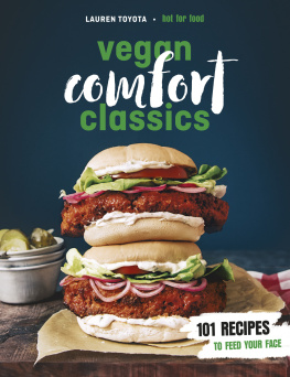 Lauren Toyota Hot for food vegan comfort classics: 101 recipes to feed your face