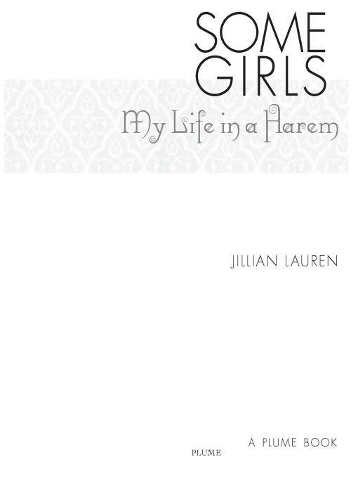 Table of Contents A PLUME BOOK SOME GIRLS JILLIAN LAUREN is a writer and - photo 1