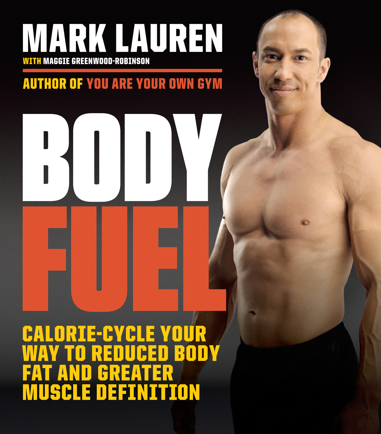 BY MARK LAUREN You Are Your Own Gym Body by You Body Fuel - photo 1